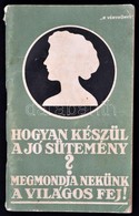 Váncza Receptkönyv. Hogyan Készül A Jó Sütemény. 96p. - Ohne Zuordnung