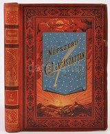 Flammarion Camille: Népszerű Csillagászattan és Az égboltozat Egyetemes Leírása I. Kötet. A Csillagvilág Csodái. Bp., 18 - Unclassified