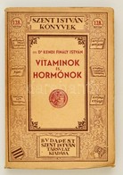 Ifj. Dr. Kendi Finály István: Vitaminok és Hormonok . 
Budapest, 1925. Szent István Társulat Kiadása Stephaneum Nyomda.  - Zonder Classificatie