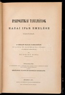 Mudrony Soma: Iparpolitikai Tanulmányok A Hazai Ipar Emelése Tárgyában. Függelék: Az Iparegyesület által A Fontosabb Haz - Zonder Classificatie