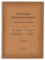 Garády Sándor-Görög Sándor-Hieronymi Pál-Lux Ernő: Rendező Pályaudvarok. Tanulmányúti Jelentés. Bp.,1913, Franklin-Társu - Ohne Zuordnung