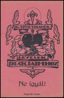 D. Tóth Tihamér: Levelek Diákjaimhoz: Ne Igyál! Dohányzol? Márton Lajos által Illusztrált Papírborítókkal. Bp.,1923, Sze - Ohne Zuordnung