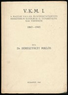 Dr. Beresztóczy Miklós: V. K. M. I. A Magyar Vallás- és Közoktatásügyi Minisztérium Katolikus (I.) ügyosztályának Történ - Ohne Zuordnung