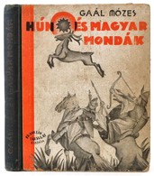 Gaal Mózes: Hún és Magyar Mondák. Gyulai László Rajzaival. Bp.,[1930], Franklin-Társulat, 215 P. Negyedik Kiadás. Kiadói - Zonder Classificatie