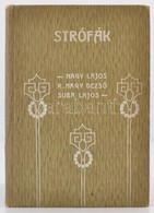 Nagy Lajos - K. Nagy Dezső - Suba Lajos: Strófák. Zilah, 1908, Szövetség. Kicsit Laza Vászonkötésben, A Címlap Elválik,  - Zonder Classificatie