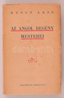 Kundt Ernő:Az Angol Regény Mesterei. Bp.,1927,Franklin, 374 P. Kiadói Papírkötés, Apró Lapszéli Foltokkal. - Zonder Classificatie