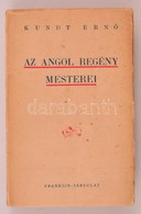 Kundt Ernő:Az Angol Regény Mesterei. Bp.,1927,Franklin, 374 P. Kiadói Papírkötés, Apró Lapszéli Foltokkal. - Ohne Zuordnung