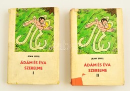 Effel, Jean: Ádám és Éva Szerelme. 1-2. Köt. Bratislava, 1968, Epocha. Vászonkötésben, Papír Védőborítóval, Jó állapotba - Zonder Classificatie
