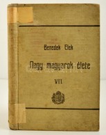 Benedek Elek: Nagy Magyarok élete. 7. Köt. Bp., 1907, Athenaeum. Vászonkötésben, Jó állapotban. - Zonder Classificatie