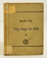 Benedek Elek: Nagy Magyarok élete. 9. Köt. Bp., 1907, Athenaeum. Vászonkötésben, Jó állapotban. - Zonder Classificatie