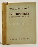 Noszlopi László: Emberismeret és Emberekkel Való Bánás. Bp., 1942, Pantheon. Kartonált Papírkötésben. - Zonder Classificatie