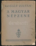 Kodály Zoltán: A Magyar Népzene. Bp., 1943, Kir. M. Egyetemi Nyomda, 75 P.+XII T. Kiadói Papírkötésben, Az Elülső Papírb - Zonder Classificatie