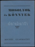 Gyarmathy, Michel: Mosolyok és Könnyek. Paris, 1970. DEDIKÁLT! Kiadói Papírkötés, Jó állapotban. - Zonder Classificatie