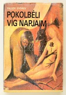 Faludy György: Pokolbeli Víg Napjaim. Bp., 1989.  Magyar Világ Kiadó. Kartonált Papírkötésben - Zonder Classificatie