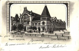 T2/T3 1902 Budapest IX. Központi Vásárcsarnok. Litho  (EK) - Zonder Classificatie
