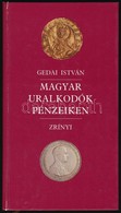 Gedai István:Magyar Uralkodók Pénzeiken. Budapest, Zrínyi Kiadó, 1991. Használt, De Jó állapotban. - Zonder Classificatie