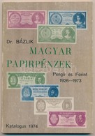 3db-os Numizmatikai Irodalom Tétel: Dr. Bázlik: Magyar Papírpénzek - Pengő és Forint 1926-1973; Magyarország Fémpénzei 1 - Ohne Zuordnung