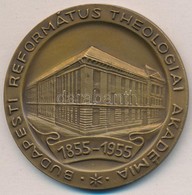 1955. 'Budapesti Református Theologiai Akadémia 1855-1955' Br Emlékérem (60mm) T:1- - Zonder Classificatie