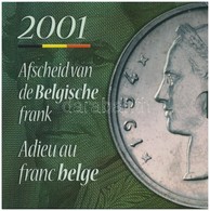 Belgium 2001. 50c-20Fr (5xklf) Dupla Forgalmi Sor (összesen 10 érme) + 'Búcsú A Belga Franktól' Emlékérem T:1
Belgiuma 2 - Non Classificati