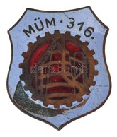 ~1960. 'MÜM 316.' Zománcozott Fém Jelvény (27x33mm) T:2 Zománchiány - Unclassified