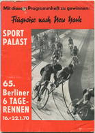 Berlin - Sportpalast - Programmheft 65. Berliner 6 Tage-Rennen 1970 - 84 Seiten Mit Vielen Abbildungen - Deportes