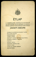 MENÜKÁRTYA , 1914. Debrecen, Dobos Vigadó, Kossuth Szobor Leleplezése Alkalmából.A Hátoldalon Aláírásokkal!  /  MENU CAR - Unclassified