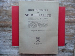 DICTIONNAIRE DE SPIRITUALITE FASCICULE XXVIII - XXIX 28- 29 ASCETIQUE ET MYSTIQUE DOCTRINE ET HISTOIRE VILLER RAYEZ 1960 - Dizionari