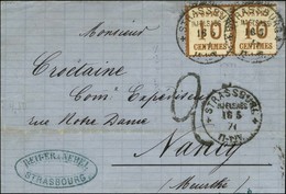 Càd STRASSBURG / IM ELSASS / Alsace N° 5 Paire Sur Lettre Pour Nancy. Au Recto, Taxe Tampon 2. 1871. - TB / SUP. - Lettres & Documents