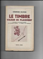 Le Timbre Valeur De Placement - Georges Olivier - 230 Pages - Philatélie Et Histoire Postale