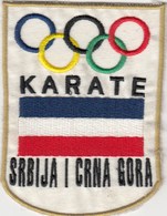 Promo Karate Sport (is Not An Olympic Sport) Patch NOC Serbia And Montenegro National Olympic Committee - Habillement, Souvenirs & Autres