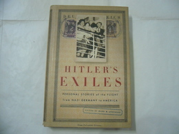 Hitler's Exiles: Personal Stories Of The Flight From Nazi Germany To America - Autres & Non Classés