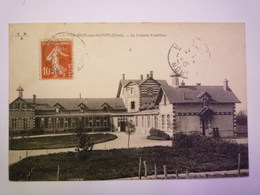 GP 2019 - 149  DUN-sur-AURON  (Cher)  :  La Colonie Familiale   1911   XXX - Dun-sur-Auron