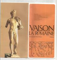 Dépliant Touristique , VAISON LA ROMAINE ,Vaucluse ,6 Pages, 2 Scans , Frais Fr 1.65 E - Tourism Brochures