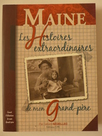 Gérard Nédellec - Maine. Les Histoires Extraordinaires De Mon Grand-père - Bourbonnais