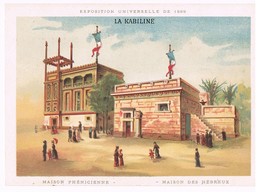 - 18 - CHROMO : LA KABILINE – EXPOSITION UNIVERSELLE DE 1889 : MAISON PHENICIENNE - MAISON DES HEBREUX - Other