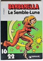 BD BARBARELLA - Le Semble Lune - Rééd. 1979 16/22 N°62 - Barbarella