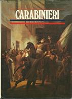 "Carabinieri Due Secoli Di Storia Italiana" Di Maiocchi Giorgio - Italien