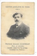 CHATELDON  (cpa 63)  Docteur Joseph CLAUSSAT Maire, Candidat Des Pauvres En 1911    -  L  1 - Chateldon
