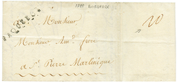 "PAQUEBOT DU ROI" : Cachet Linéaire Rare PAQUEBOT Sur Lettre Avec Texte De BORDEAUX Pour ST PIERRE MARTINIQUE. Verso, Pe - Correo Marítimo