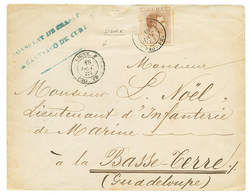 "LIGNE F" : 1884 CUBA 10c Obl. Trés Rare Cachet LIGNE F PAQ. FR. Sur Lettre De SANTIAGO DE CUBA Pour BASSE-TERRE (GUADEL - Maritieme Post