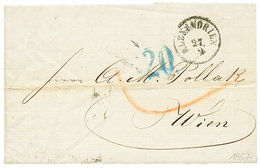 "ALEXANDRIEN " : 1867 "20" Blue Tax Marking + ALEXANDRIEN On Entire Letter Via TRIESTE To WIEN. Vvf. - Levant Autrichien