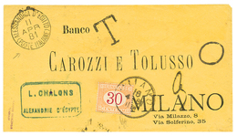 EGYPT - ITALIAN P.O : 1881 ALESSANDRIA D'EGITTO (POSTE ITALIANE) + "T" + "3" Tax Marking On Envelope To MILANO Taxed On  - Sin Clasificación