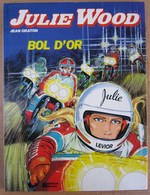 E.O. 1980 JULIE WOOD Tome 8 BOL D'OR Par Jean GRATON - Julie Wood