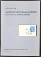 Sípos Józsefné: A Magyar Posta Függetlenné Válásának Története és Az 1867. évi Első Magyar Bélyegkiadás (Budapest, 1982) - Andere & Zonder Classificatie