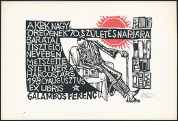 Stettner Béla (1928-1984): Galambos Ferenc 70. Születésnapjára Ex Libris. Linó, Papír, Jelzett, 10,5x15,5 Cm - Altri & Non Classificati