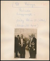 Cca 1938 Kánya Kálmán (1869-1945) Politikus, Külügyminiszter, és Gróf Csáky István (1894-1941) Külügyminiszter ,felirato - Altri & Non Classificati