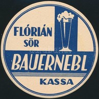 Cca 1940 Kassa, Flórián Sör, Söralátét, A Hátoldalán Ajándékozási Sorokkal, Aláírásokkal, D: 10 Cm - Advertising