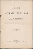 1896 Magyar Néprajzi Társaság Alapszabályai. Bp., 1896, Hornyánszky Viktor-ny., 8 P.+1 T. Papírkötés, Szakadozott. - Ohne Zuordnung