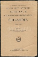 1927 Bp., Szent Szív Intézeti Sophianum Katholikus Leánygimnázium értesítője, 1926-1927. Bp.,1927, Stephaneum, Szakadozo - Non Classificati