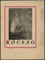 1928 Kócsag. I. évf. 1. Szám. Szerk.: Dr. Szalóki Navratil Dezső. Bp., Kir. M. Egyetemi Nyomda, 22 P. Madártani és Madár - Unclassified